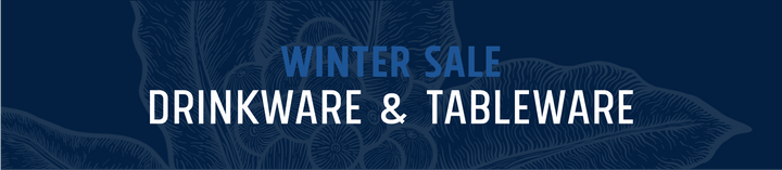 Winter Sale - Drinkware & Tableware